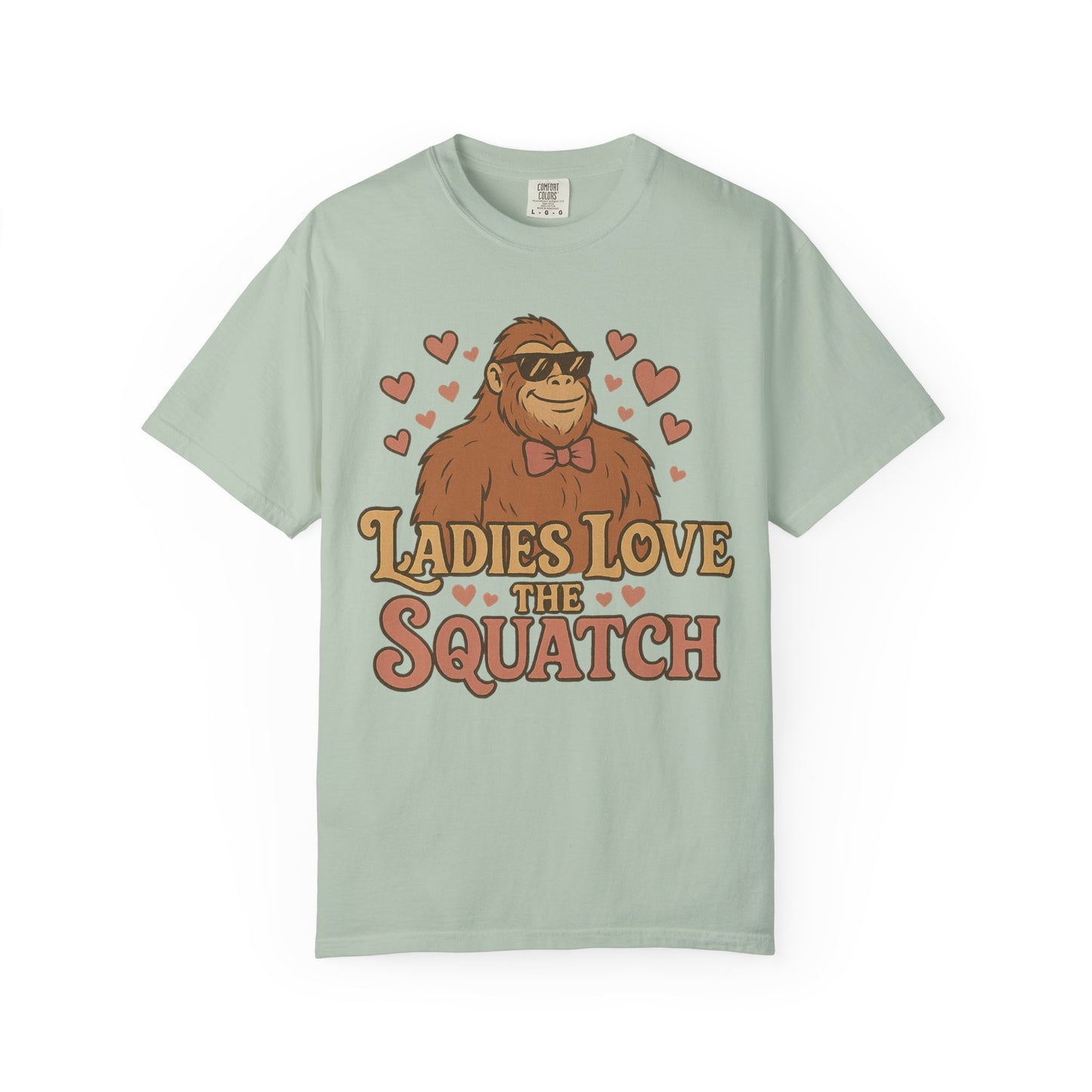 Ladies Love the Squatch - Comfort Colors 1717 T-Shirt