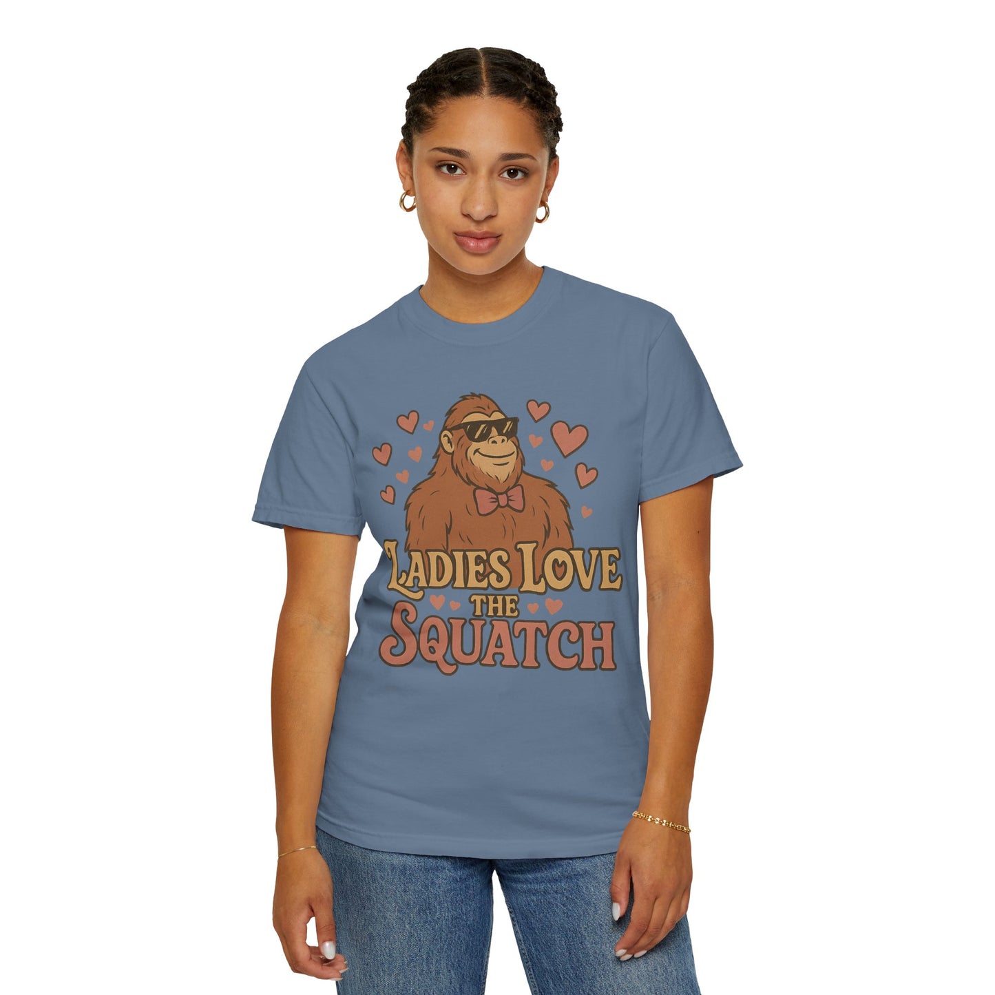 Ladies Love the Squatch - Comfort Colors 1717 T-Shirt