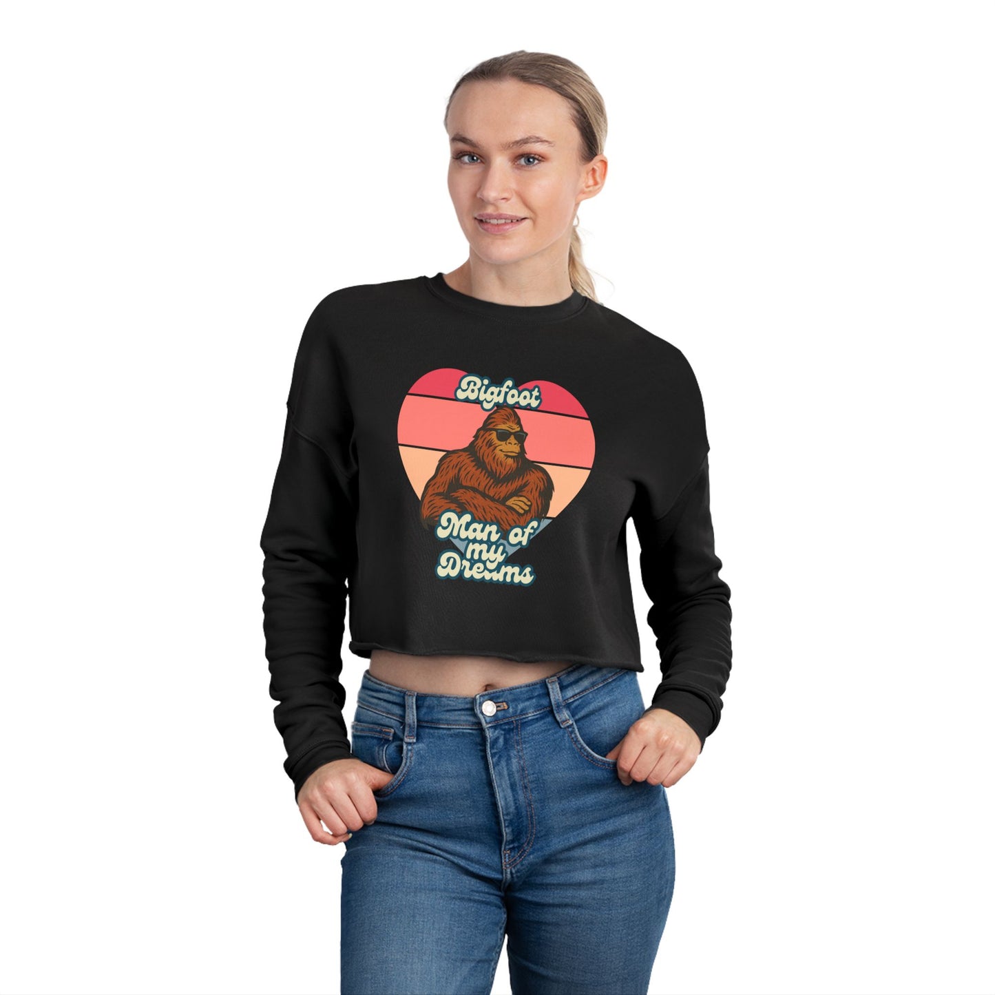 Bigfoot - The Man of my Dreams - Sasquatch Enthusiast Women's Cropped Sweatshirt