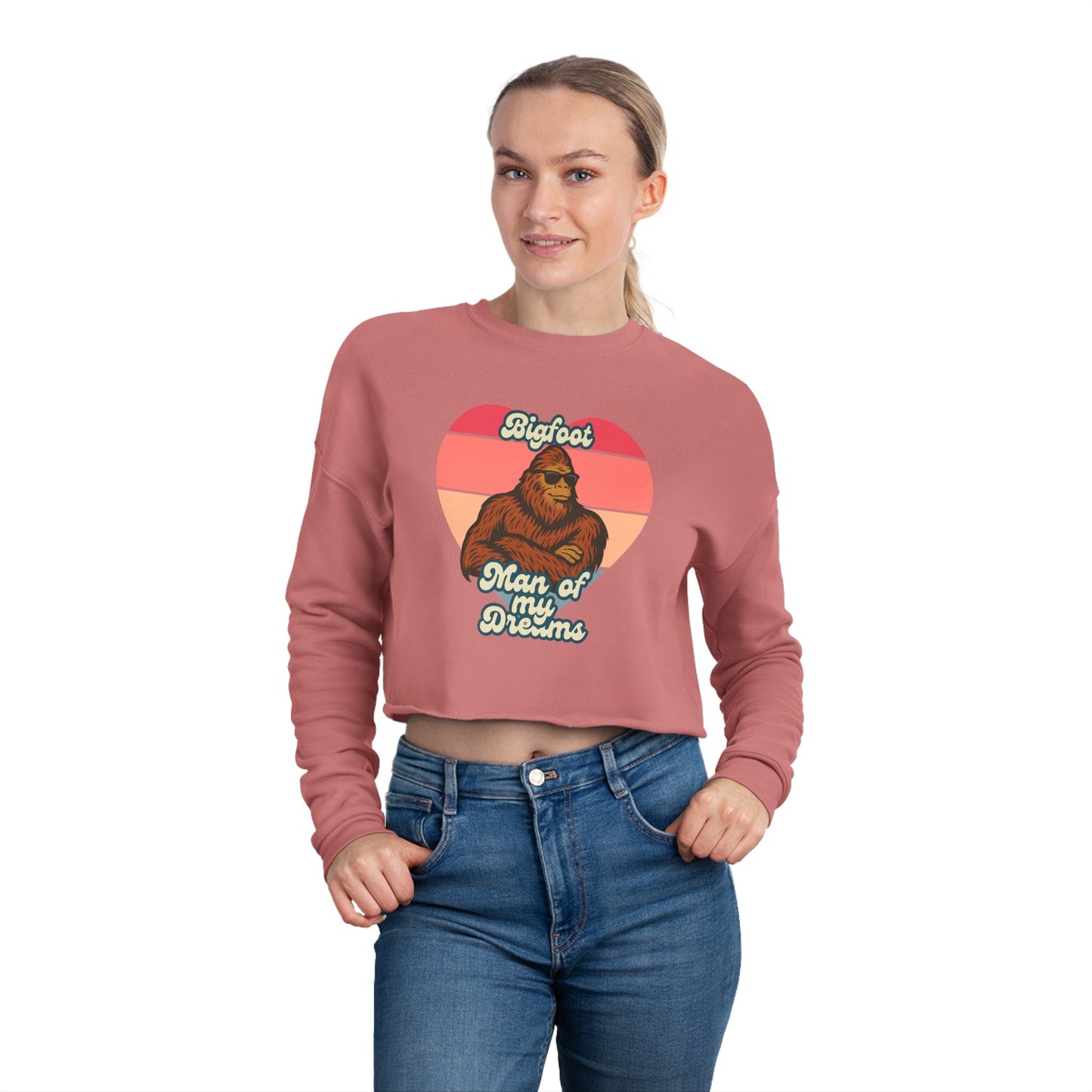 Bigfoot - The Man of my Dreams - Sasquatch Enthusiast Women's Cropped Sweatshirt