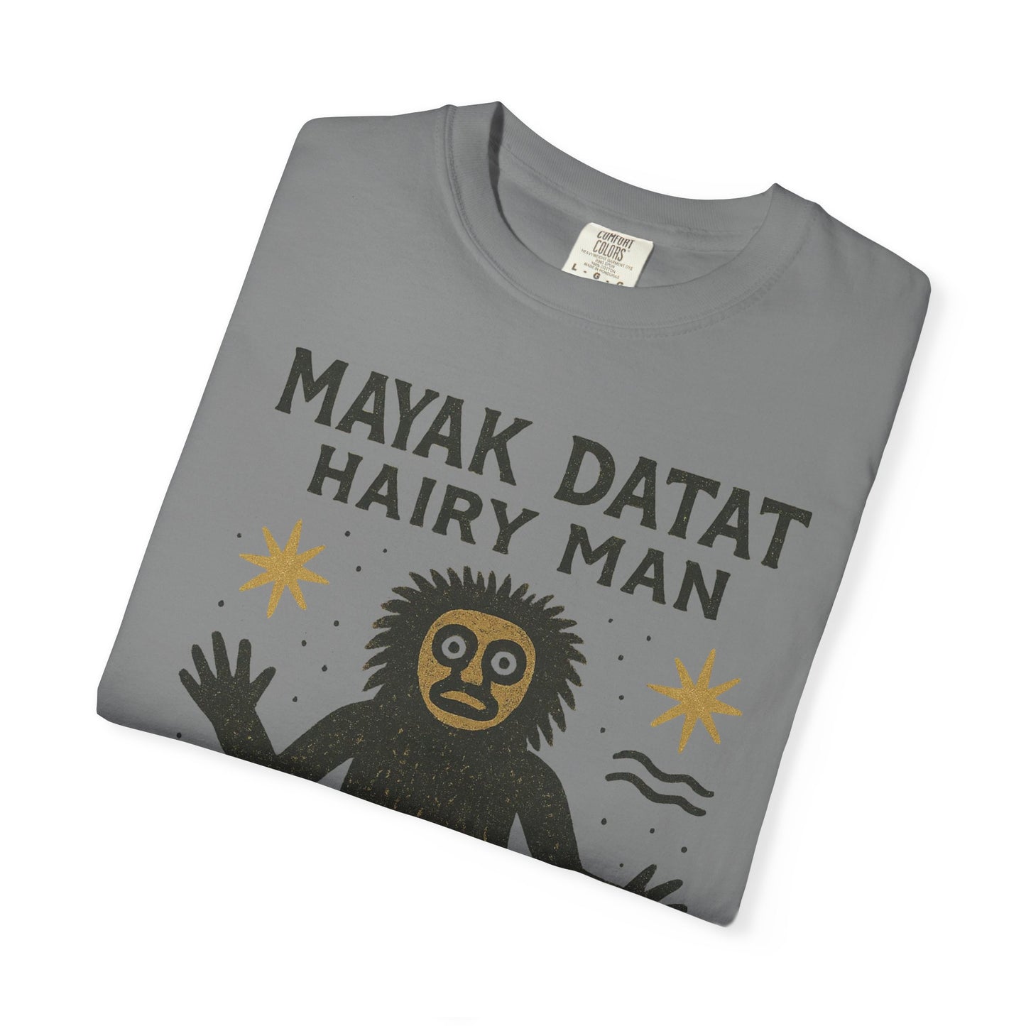 Mayak Datat Hairy Man - Squatches Around the World Collection - Comfort Colors 1717 T-Shirt