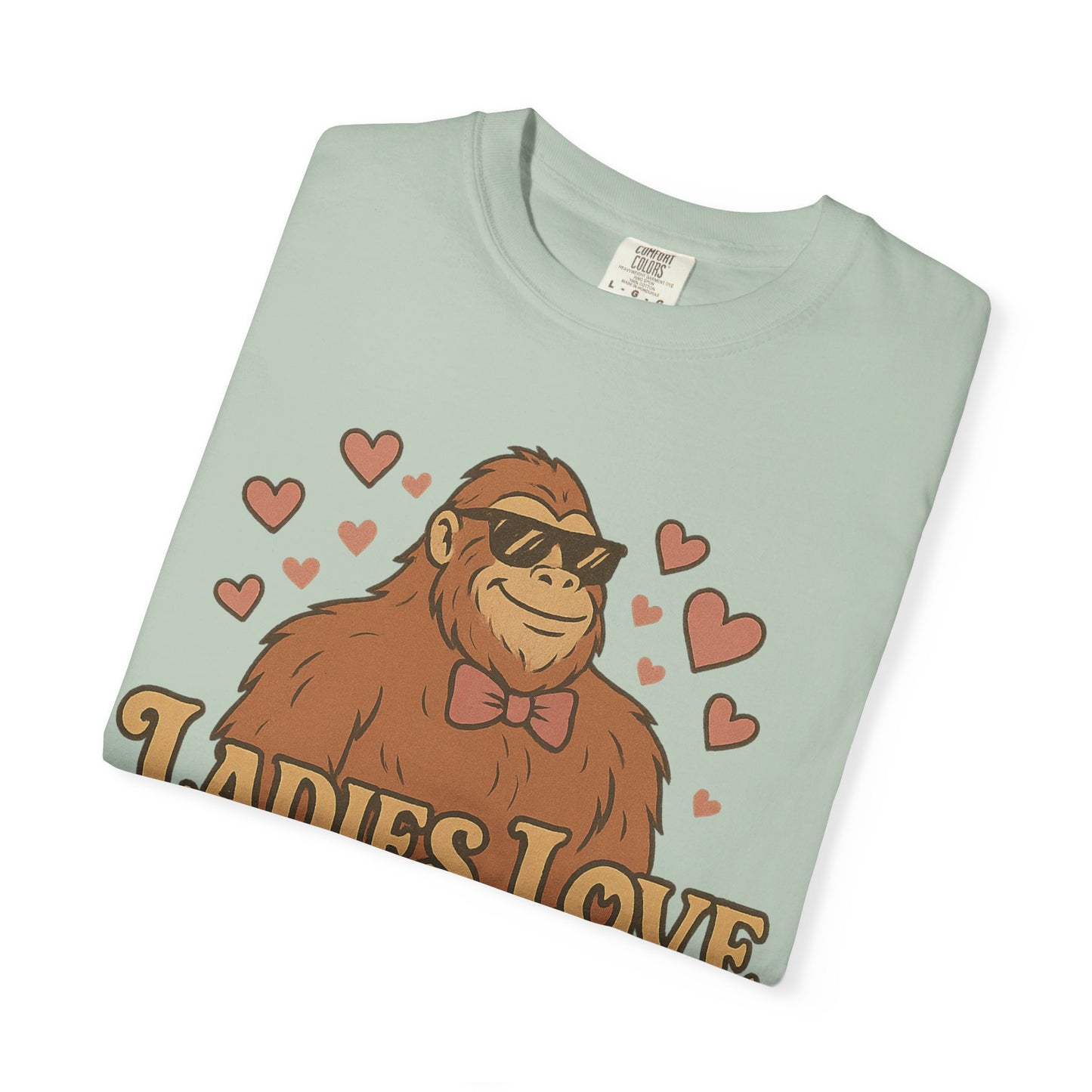 Ladies Love the Squatch - Comfort Colors 1717 T-Shirt