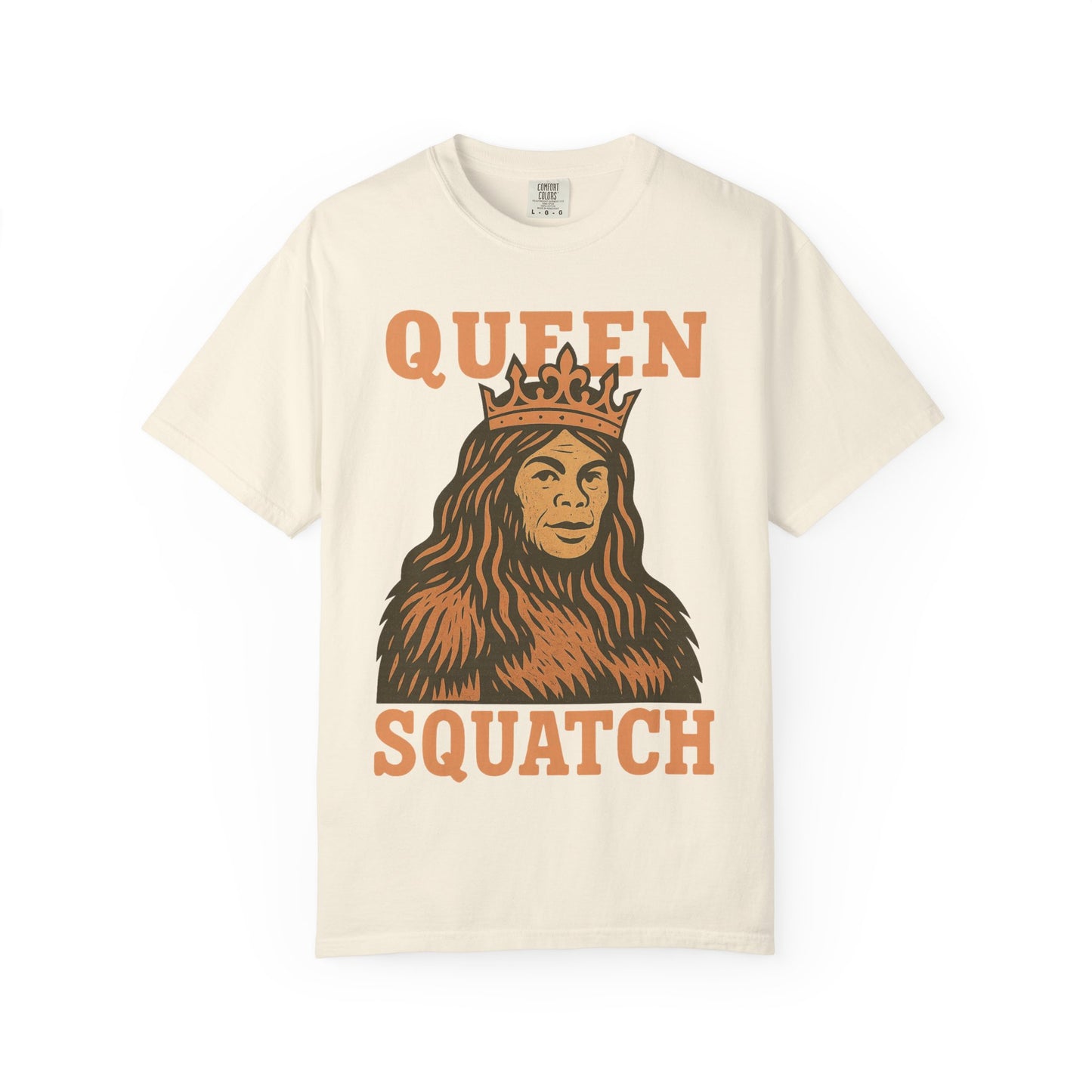 Queen Squatch - Sasquatch / Bigfoot - Comfort Colors 1717 T-Shirt